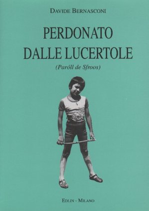 Davide Bernasconi - Perdonato dalle lucertole (Paròll de sfroos)